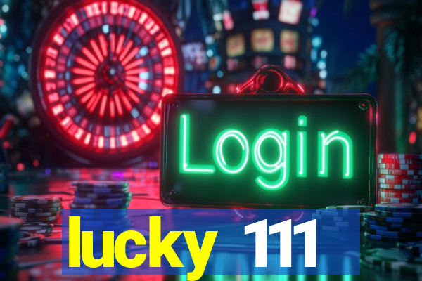 lucky 111